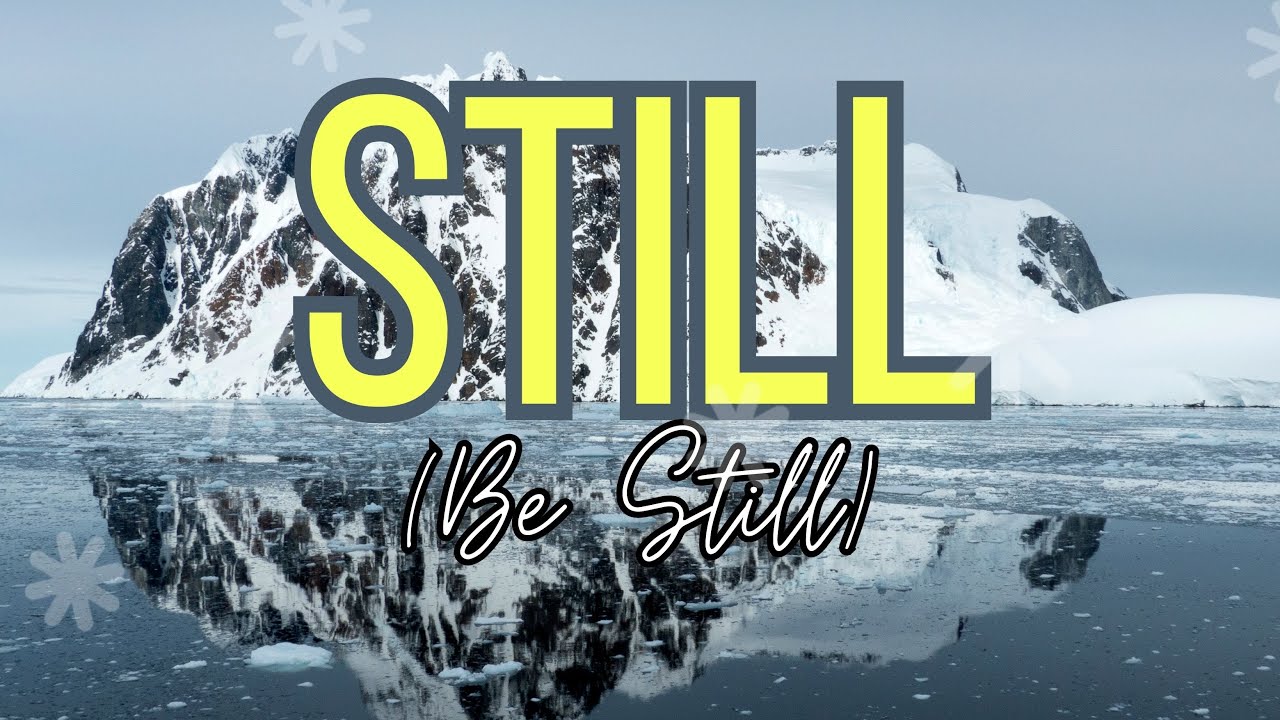 STILL HILLSONG WITH LYRICS I will be still and know that You are God