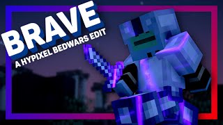 Brave | A Hypixel Bedwars Edit