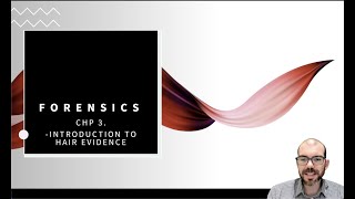 Hair Evidence (Chapter 3) - Forensic Science