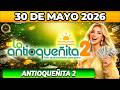 🔥 RESULTADO ANTIOQUEÑITA 2 HOY 30 de MAYO 2026 🟡 VERIFICA TU NÚMERO YA
