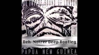 Future Sound of London - Papua New Guinea (Deh-Noizer Deep Bootleg)