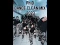 Phid  dance clean mix  2023