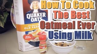 How To Cook The Best Oatmeal Ever Using Milk screenshot 4