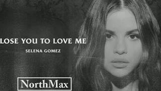 Selena Gomez - Lose You To Love Me (NorthMax Remix)