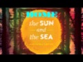 The Sun And The Sea - There's Nothing We Can Do (Lyrics)