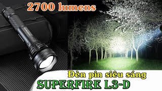 Review đèn pin cầm tay độ sáng 2700 lumen xuyên màn đêm, SuperFire L3-D