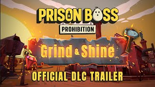 Prison Boss Prohibition - Grind And Shine Dlc Trailer