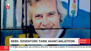 Nebil Özgentürk Tarık Akan'ı anlatıyor / Görkemli Hatıralar - 1. Bölüm - 11 Ağustos