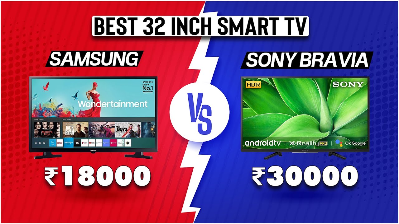 SAMSUNG 32 INCH SMART TV vs SONY 32 