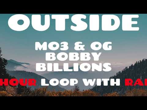 MO3 & OG Bobby Billions – Outside (1 HOUR LOOP WITH RAIN)