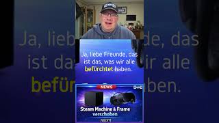 Steam Machine & Steam Frame kommen später! #steammachine #steamframe #steamos