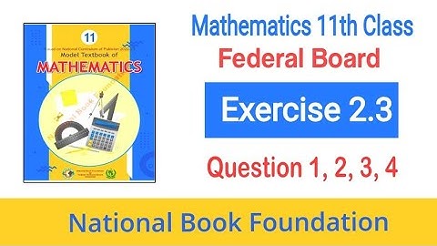 Class 11 Maths Chapter 2 Exercise 2.3 Question 1,2,3,4 | Ex 2.3 Class 11 | Federal Board | NBF FBISE