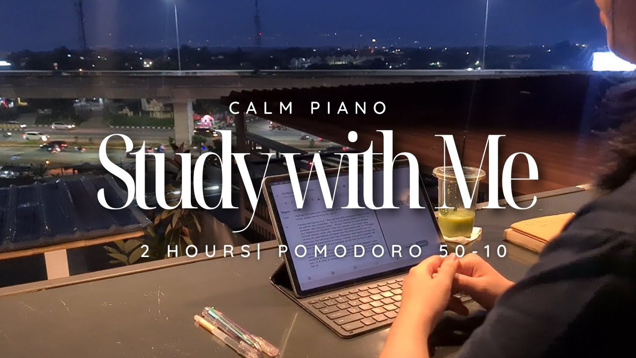 🎹 2 Hours Study With Me | Pomodoro 50-10 🕛|Calm Piano Music - YouTube