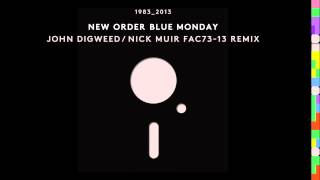 New Order Blue Monday - John Digweed and Nick Muir&#39;s FAC73-13 Remix
