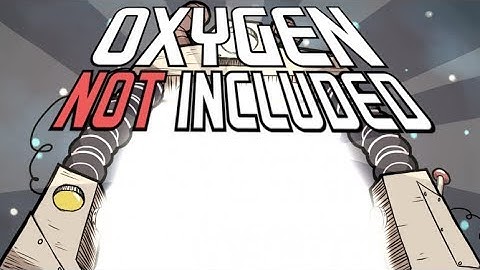 Oxygen Not Included Let