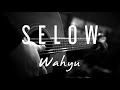 Wahyu - Selow Acoustic Karaoke Wahyu - Selow Acoustic Karaoke