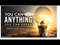 You Can Do Anything You Can Dream | Inspirational Piano Music | CTH Music