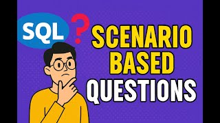 3 SQL scenario based questions with explanation