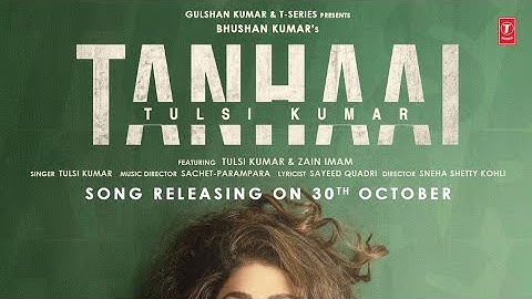 Tulsi kumar || Tanhaai video song || Sachet- Parampara Zain || Bhushan kumar