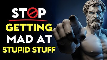 How to Stop Getting Angry at Stupid Things | Stoic Philosophy