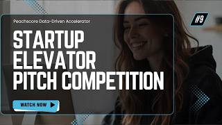Peachscore Startup Elevator Pitch Competition