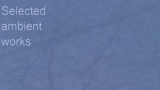 Fedj890 - Selected Ambient Works (FULL ALBUM)