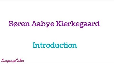 Soren Kierkegaard | Introduction