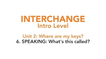 Interchange Intro - Unit 2: 6. SPEAKING What