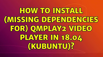 Ubuntu: How to install (missing dependencies for) QMPlay2 video player in 18.04 (Kubuntu)?