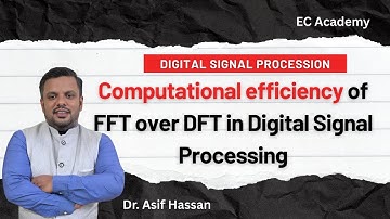 Computational efficiency of FFT over DFT in digital signal processing || EC Academy