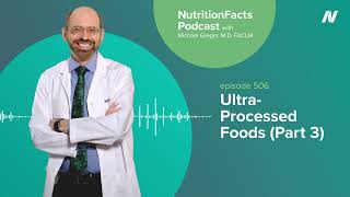 Podcast: Ultra-Processed Foods (Part 3)