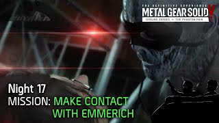 Make Contact With Emmerich.      Metal Gear Solid V Phantom Pain: Night 17