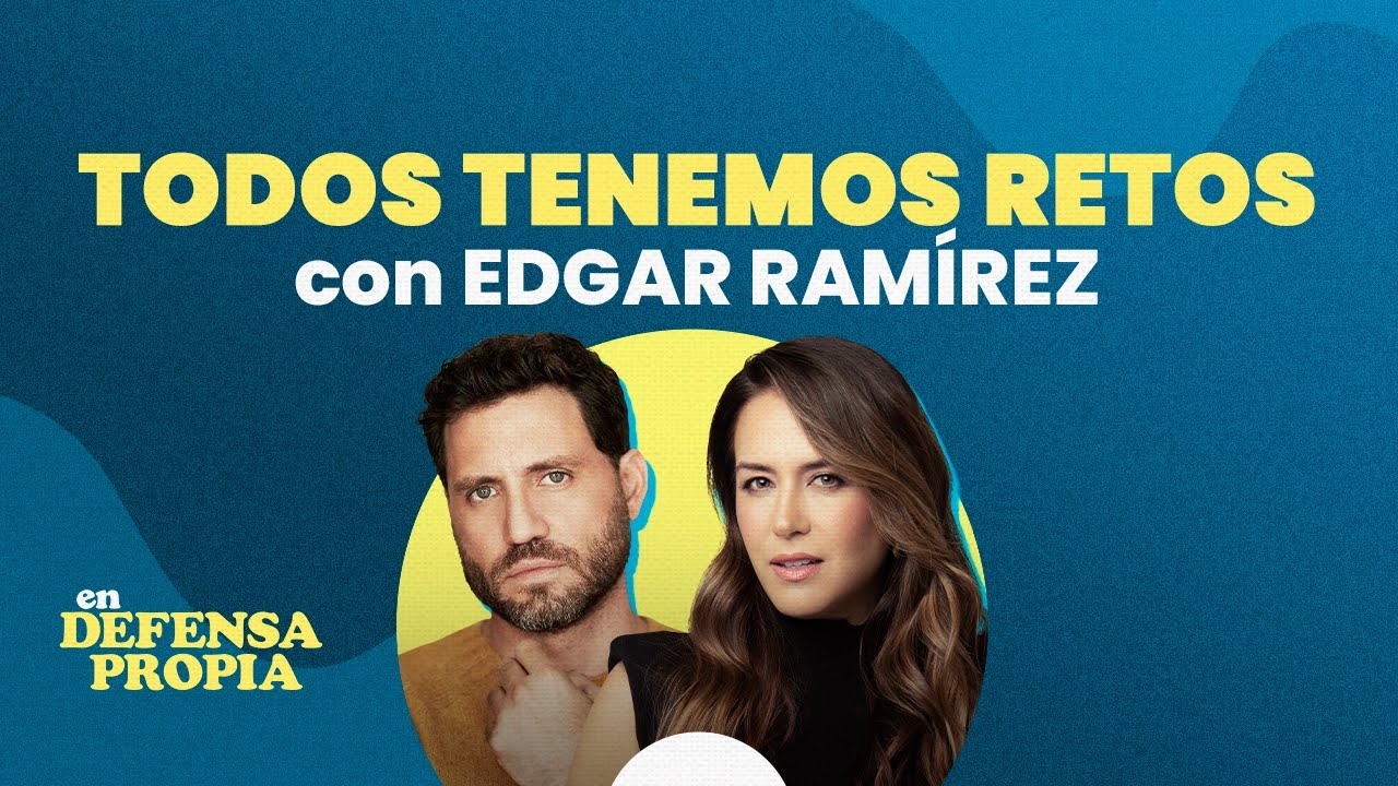 Lo que EDGAR RAMÍREZ ha aprendido de trabajar con mujeres | Erika de la Vega | En Defensa Propia