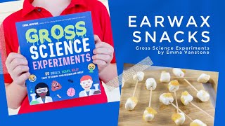 Gross Science Experiments - Earwax Snacks For Kids Update