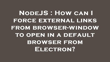 NodeJS : How can I force external links from browser-window to open in a default browser from Electr