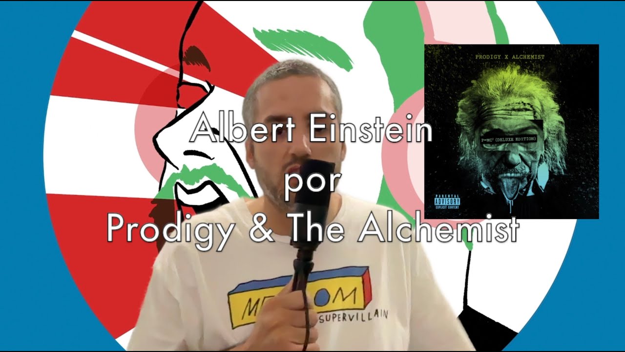 Albert Einstein por Prodigy & The Alchemist - music & memories 