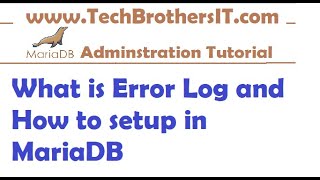 what is error log and how to setup in mariadb - mariadb administration tutorial