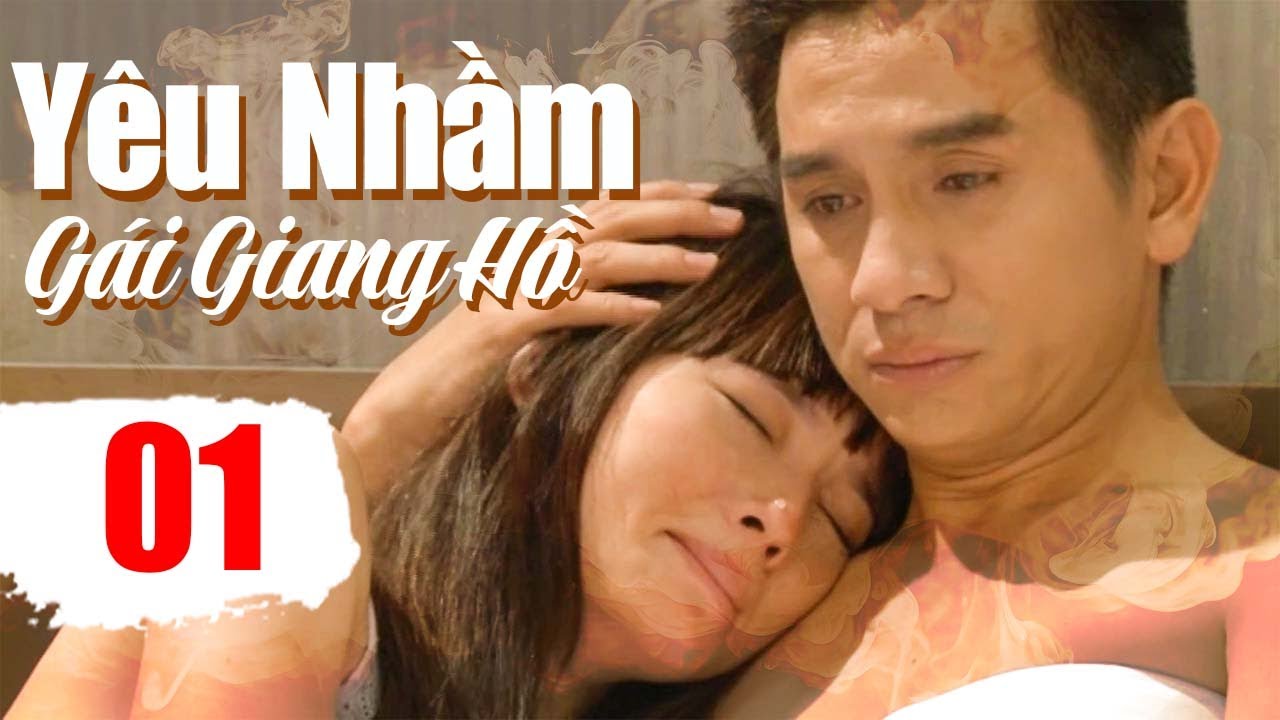 Phim Tết 2026 | Yêu Nhầm Gái Giang Hồ - Tập 01 | Quang Tuấn, Lê Phương - Phim Việt Nam Mới 2026