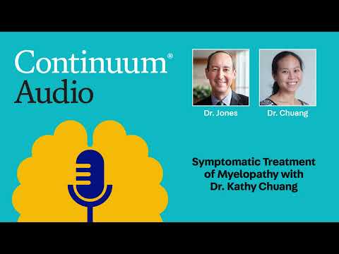 Symptomatic Treatment of Myelopathy with Dr. Kathy Chuang | Continuum Audio