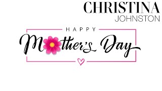Christina Johnston - Happy Mother&#39;s Day - Live Concert