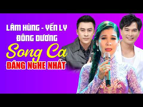 LÂM HÙNG & YẾN LY, ĐÔNG DƯƠNG - 15 Ca Khúc Song Ca Bolero Trữ Tình ĐÁNG NGHE NHẤT Hiện Nay