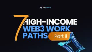 Module 5: The 7 High-Income Web3 Job Paths (Part II): Web3 Jobs Masterclass