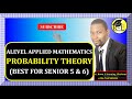 004 A-Level Applied Mathematics: Master Probability Theory for Senior 5 & 6 📊