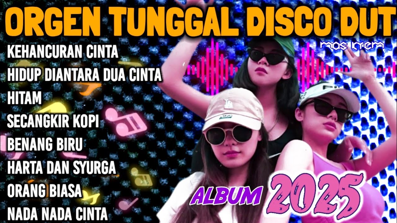 ORGEN TUNGGAL DISCO DUT ALBUM DANGDUT TERBARU