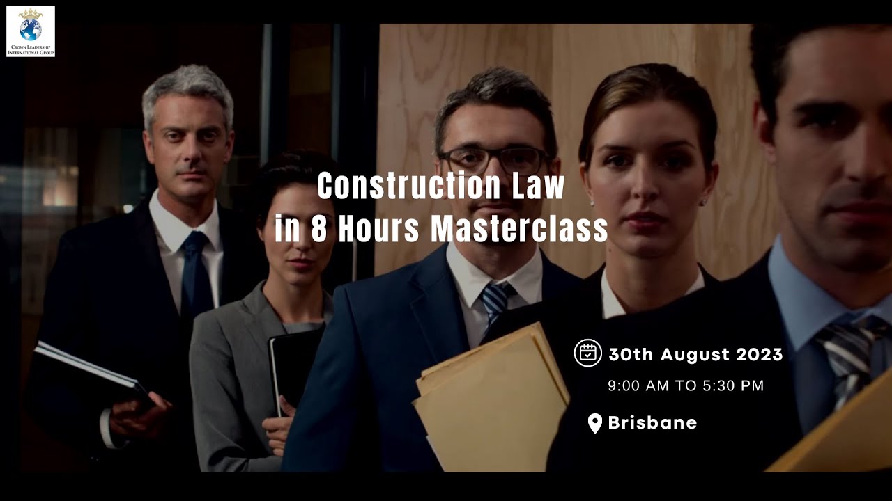 Construction Law in 8 Hours Masterclass - 30th August 2023 Brisbane