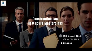 Construction Law in 8 Hours Masterclass - 30th August 2023 Brisbane