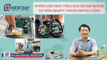 Chi tiết lắp đặt motor cổng tay đòn Smarty 7 Roger 1800 kg/cánh [cổng tự động New Day]|08 3398 3399
