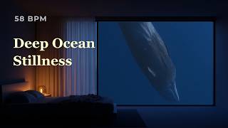 Deep Ocean Stillness | 58 BPM Deep Sleep Music (1 Hour)