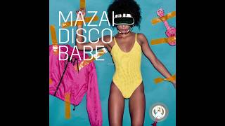 Mazai - Disco Babe (Original Mix)  [PornoStar Records] Out Now