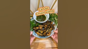 Cá lóc chiên vàng - món ngon mỗi ngày